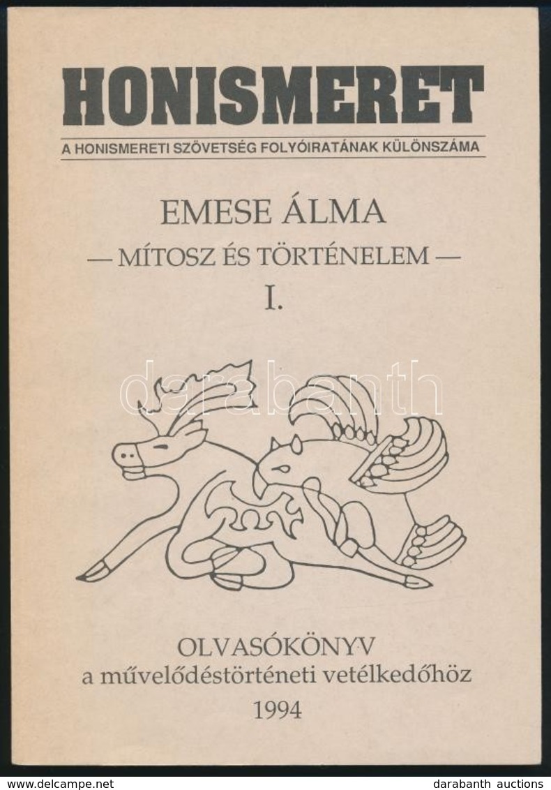 Emese álma. Mítosz és Történelem I. Kötet. Honismeret Folyóirat Különszáma. Olvasókönyv Művelődéstörténeti Vetélkedőhöz. - Unclassified