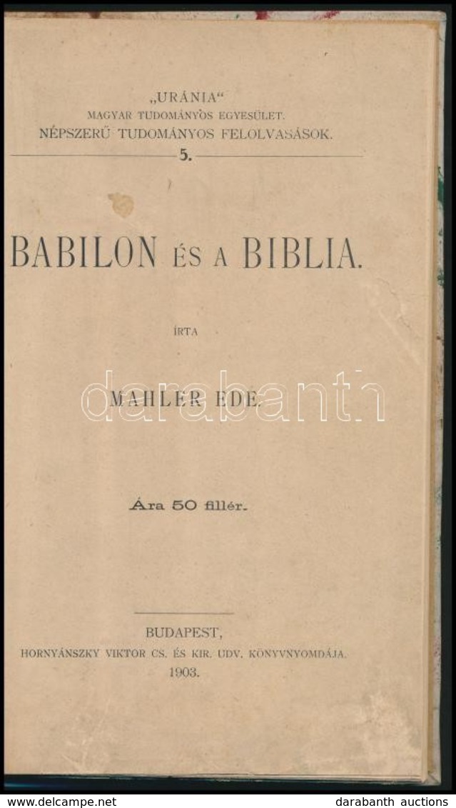 Mahler Ede: Babilon és A Biblia. 'Uránia' Magyar Tudományos Egyesület Népszerű Tudományos Felolvasások 5. Bp., 1908, Hor - Unclassified