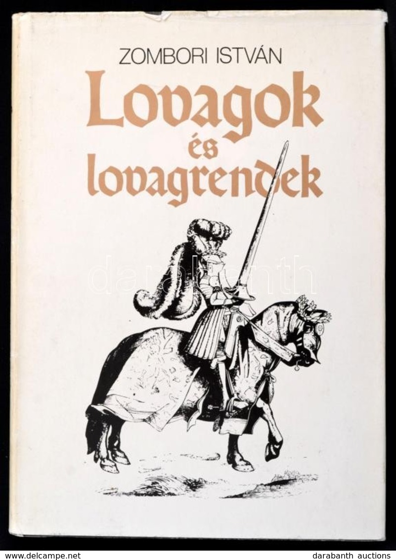 Zombori István: Lovagok és Lovagrendek. Bp., 1988, Kozmosz Könyvek. Kiadói Kartonált Papírkötésben, Kiadói Papír Védőbor - Unclassified