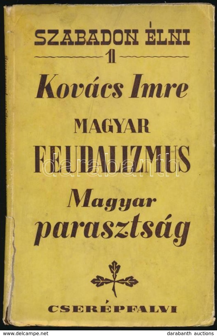 Kovács Imre: Magyar Feudalizmus, Magyar Parasztság. 1943, Cserépfalvi. Kiadói Papírkötés, Szakadt Papír Védőborítóval, A - Non Classés