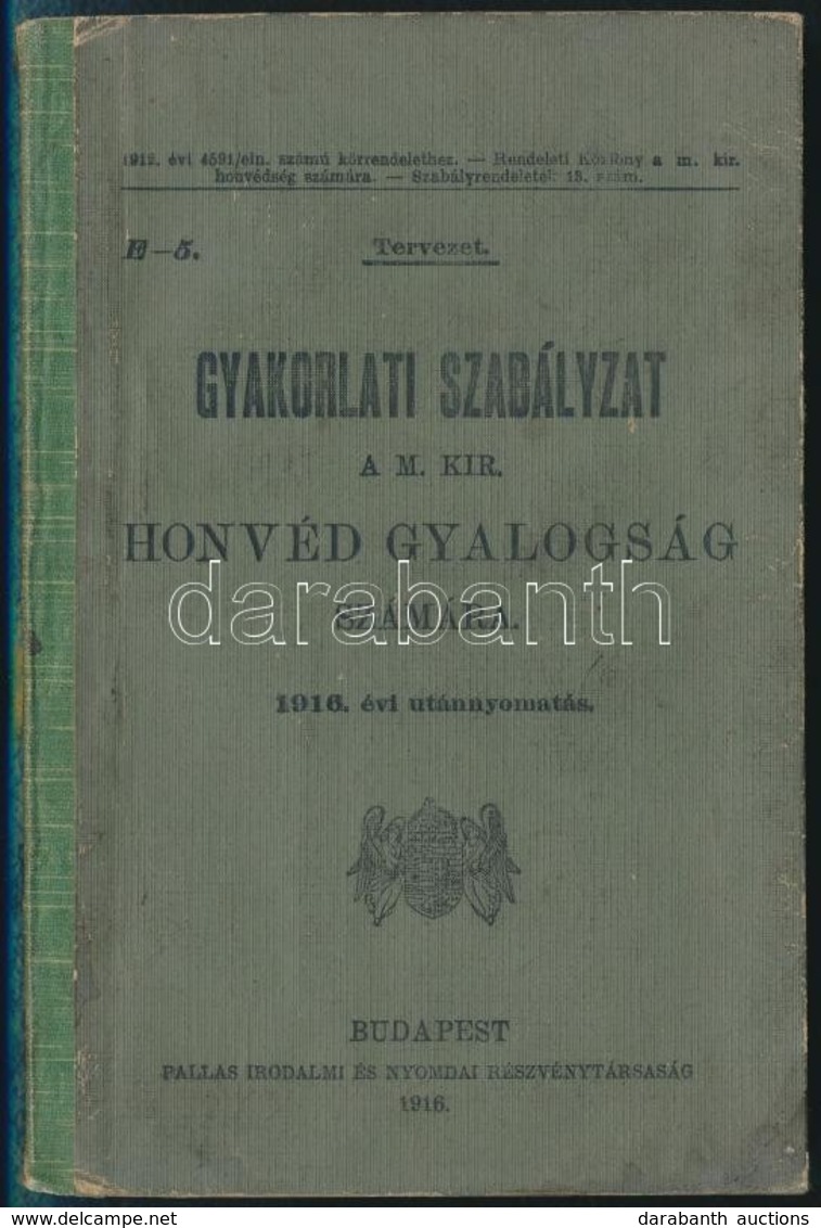 Gyakorlati Szabályzat A M. Kir. Honvéd Gyalogság Számára. Bp., 1916, Pallas, VII+294 P. Kiadói Félvászon-kötésben, Névbe - Unclassified