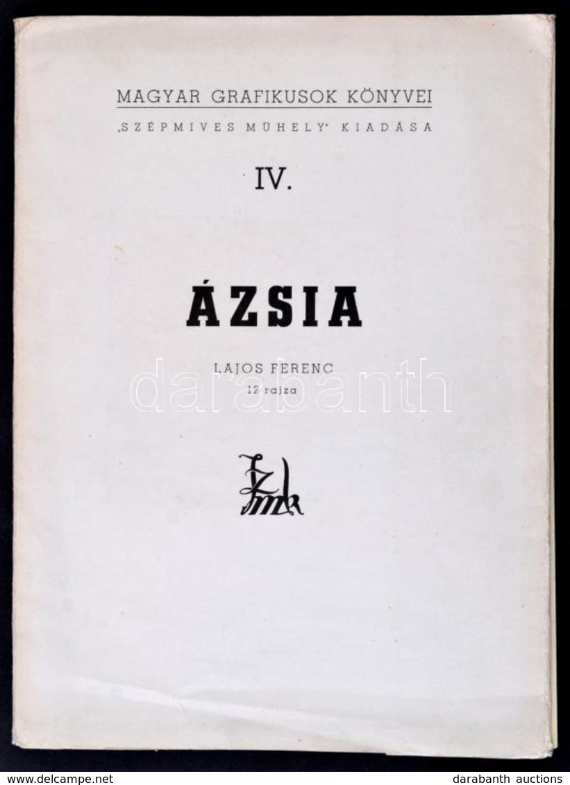 Lajos Ferenc: Ázsia. Magyar Grafikusok Könyvei IV. Bp.,[1944], Szépmíves Műhely,(Kiss János-ny.), 2 Sztl. Lev. + 12 T. K - Non Classés