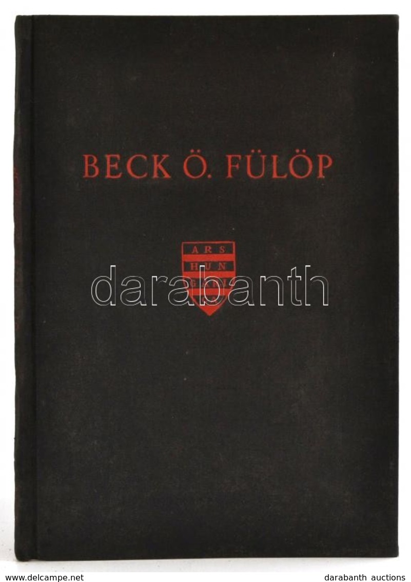 Gombosi György: Beck Ö. Fülöp. Ars Hungarica 15. Bp., 1938, Gergely R. Kiadói Egészvászon Kötés, Kopottas állapotban. - Unclassified