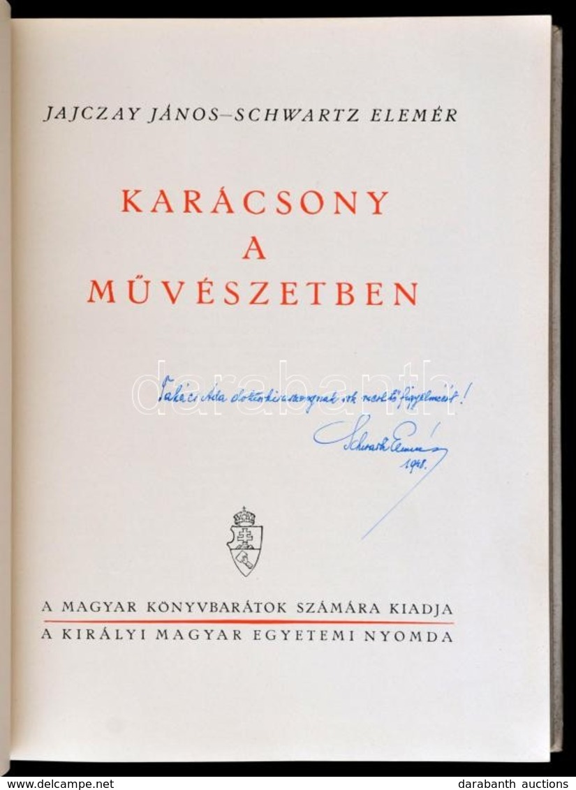 Jajczay János-Schwartz Elemér: Karácsony A Művészetben. Bp., 1942, Kir. M. Egyetemi Nyomda, 255 P.+CXXVIII T. (Fekete-fe - Unclassified