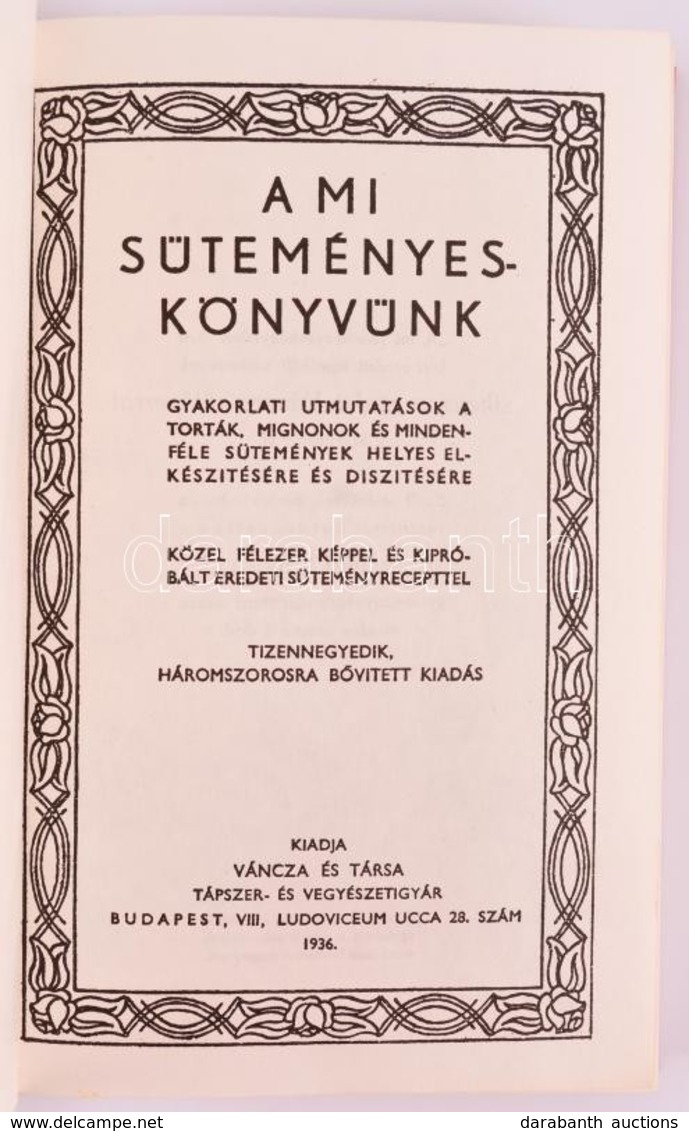 Váncza József: A Mi Süteményeskönyvünk. Bp., 1989, Minerva. Az 1936. évi Kiadás (Bp., Váncza és Társa) Reprintje. Vászon - Unclassified