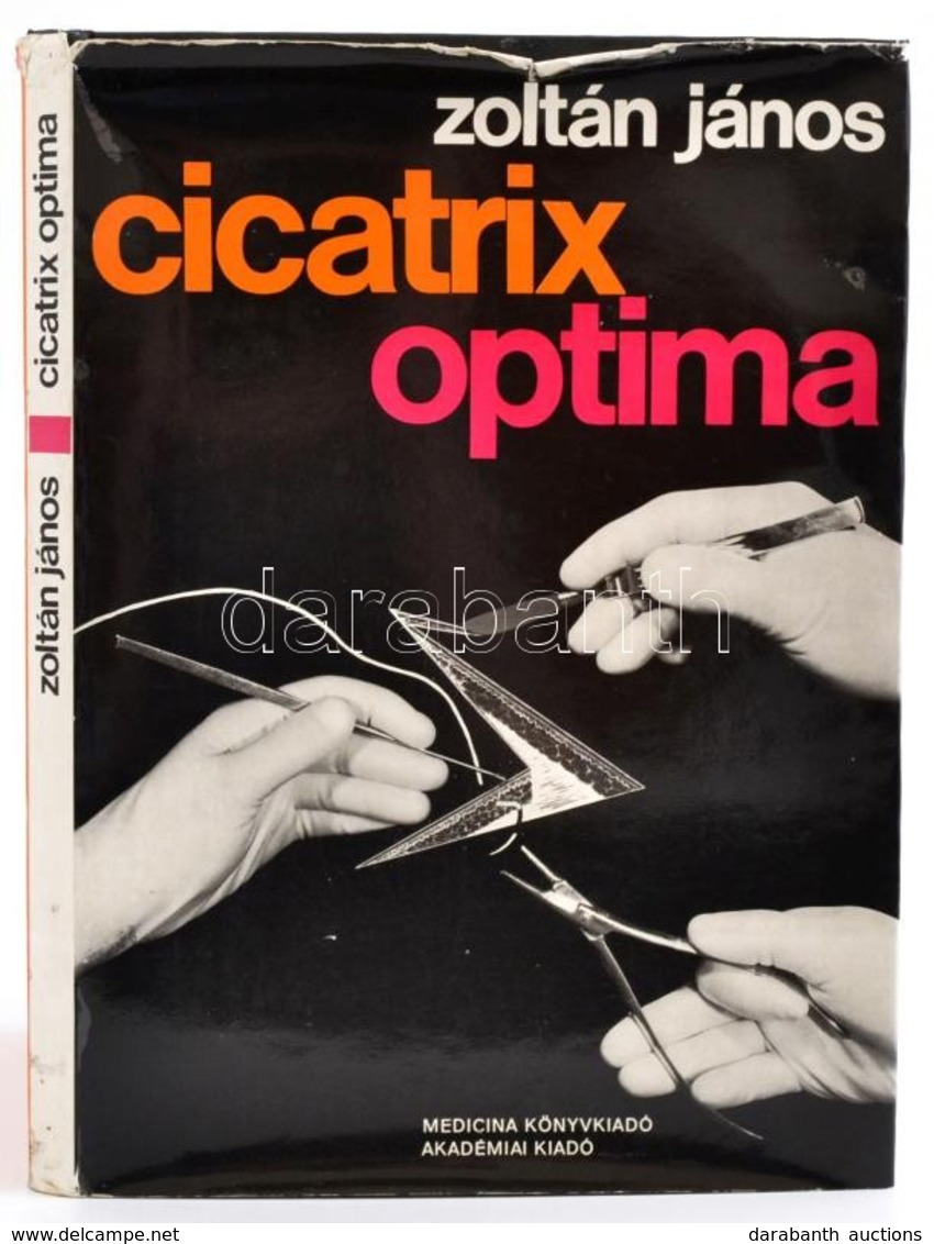 Dr. Zoltán János: Cicatrix Optima. Az Ideális Sebgyógyulás Műtéttana. Bp.,1974, Medicina. Kiadói Egészvászon-kötés, Kiad - Unclassified