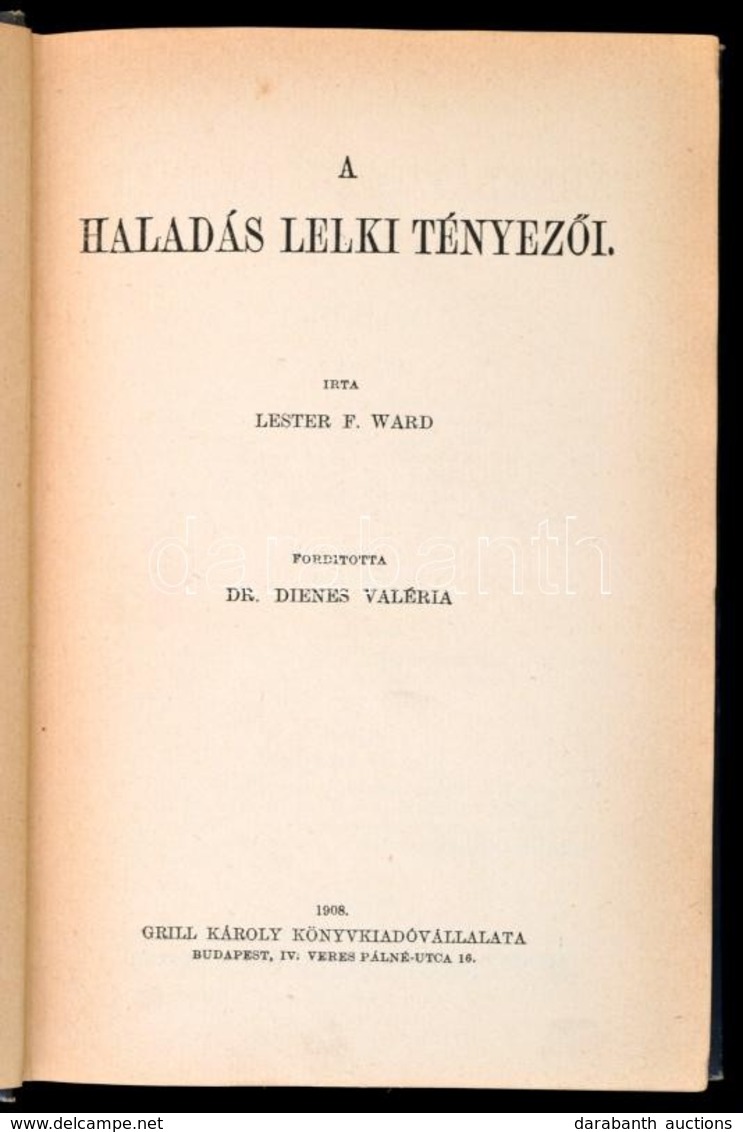 Lester F. Ward: A Haladás Lelki Tényezői. Fordította: Dr. Dienes Valéria. Társadalomtudományi Könyvtár.  Bp.,1908, Grill - Unclassified