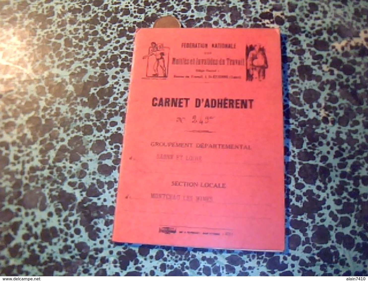 Carnet D Adherent Federation Nationale Mutiles Et Invalides Du Travail Montceau Les Mines 1941? - Cartes De Membre
