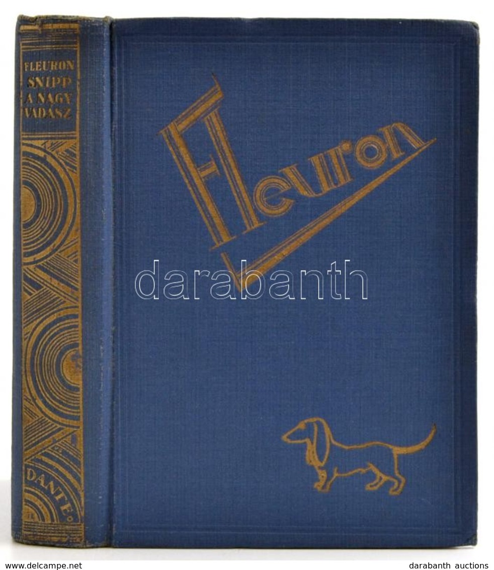 Fleuron, Svend: Snipp A Nagy Vadász. Bp., 1930, Dante. Kiadói Egészvászon Kötés, Gerincnél Kopott, Egyébként Jó állapotb - Unclassified