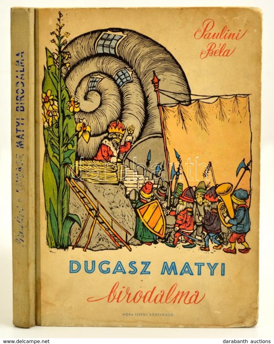 Paulini Béla: Dugasz Matyi Birodalma. A Szerző Rajzaival. Bp.,1958, Móra. Második Kiadás. Kiadói Illusztrált Félvászon-k - Unclassified