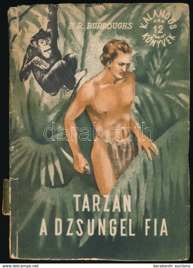 Edgar Rice Burroughs: Tarzan A Dzsungel Fia. Fordította: Songády Gábor. Kalandos Könyvek. Bp.,1956, Kossuth. Kiadói Papí - Non Classés