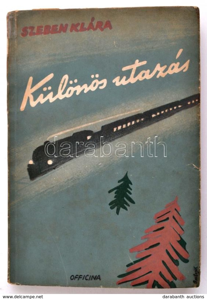 Szeben Klára: Különös Utazás. Bp., 1941, Officina. Kiadói Papírkötés, Kopottas állapotban. - Non Classés