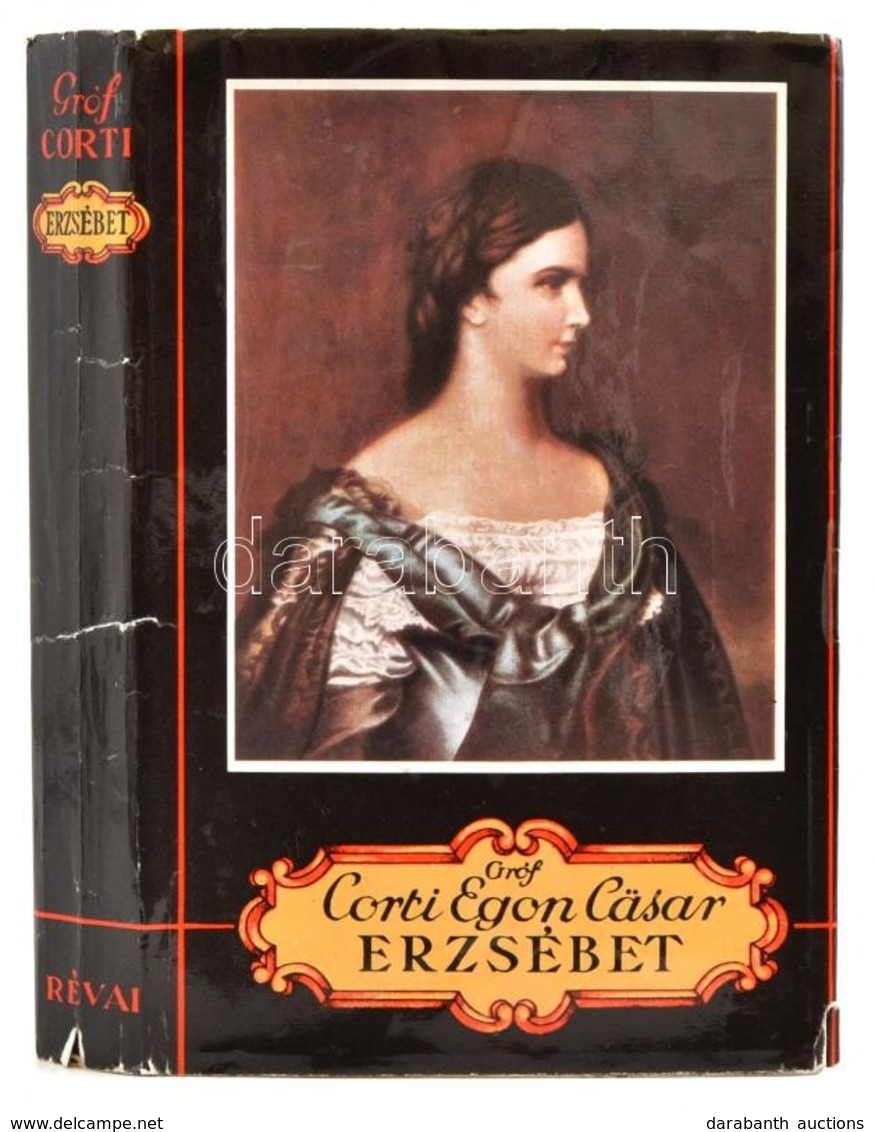 Gr. Corti Egon Cäsar: Erzsébet. A Királyné Hátrahagyott Iratai, Leányának Naplója és Egyéb Eddig Ismeretlen Naplók és Fe - Unclassified