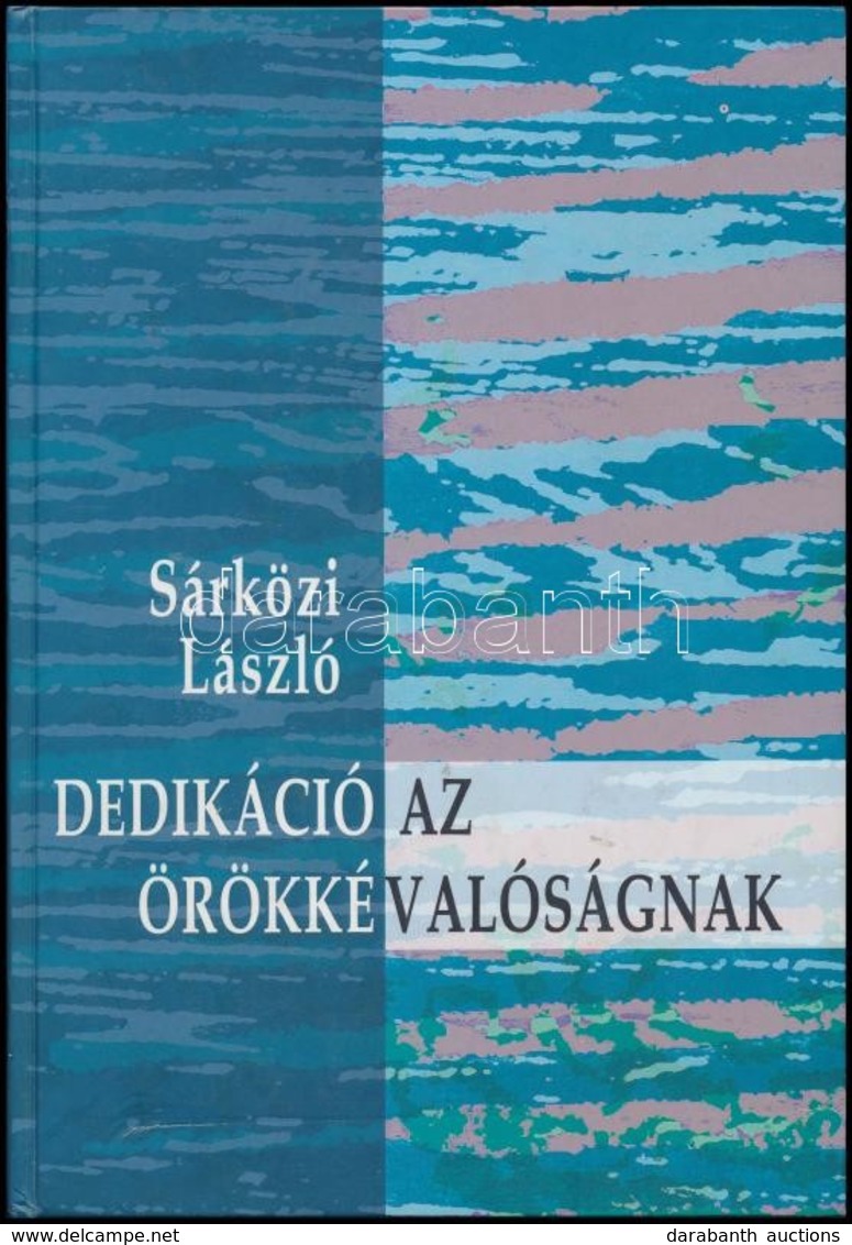 Sárközi László: Dedikáció Az örökkévalóságnak. Győrffy Sándor Rajzaival. Pilisvörösvár, 2005, Muravidék Baráti Kör Kultu - Non Classés