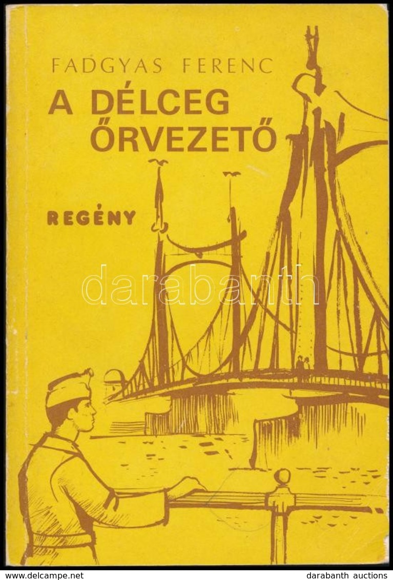 Fadgyas Ferenc: A Délceg őrvezető. Szerzői Kiadás. Bp.,1986, Sylvester J. Nyomda. Második Kiadás. Kiadói Papírkötés. A S - Non Classés