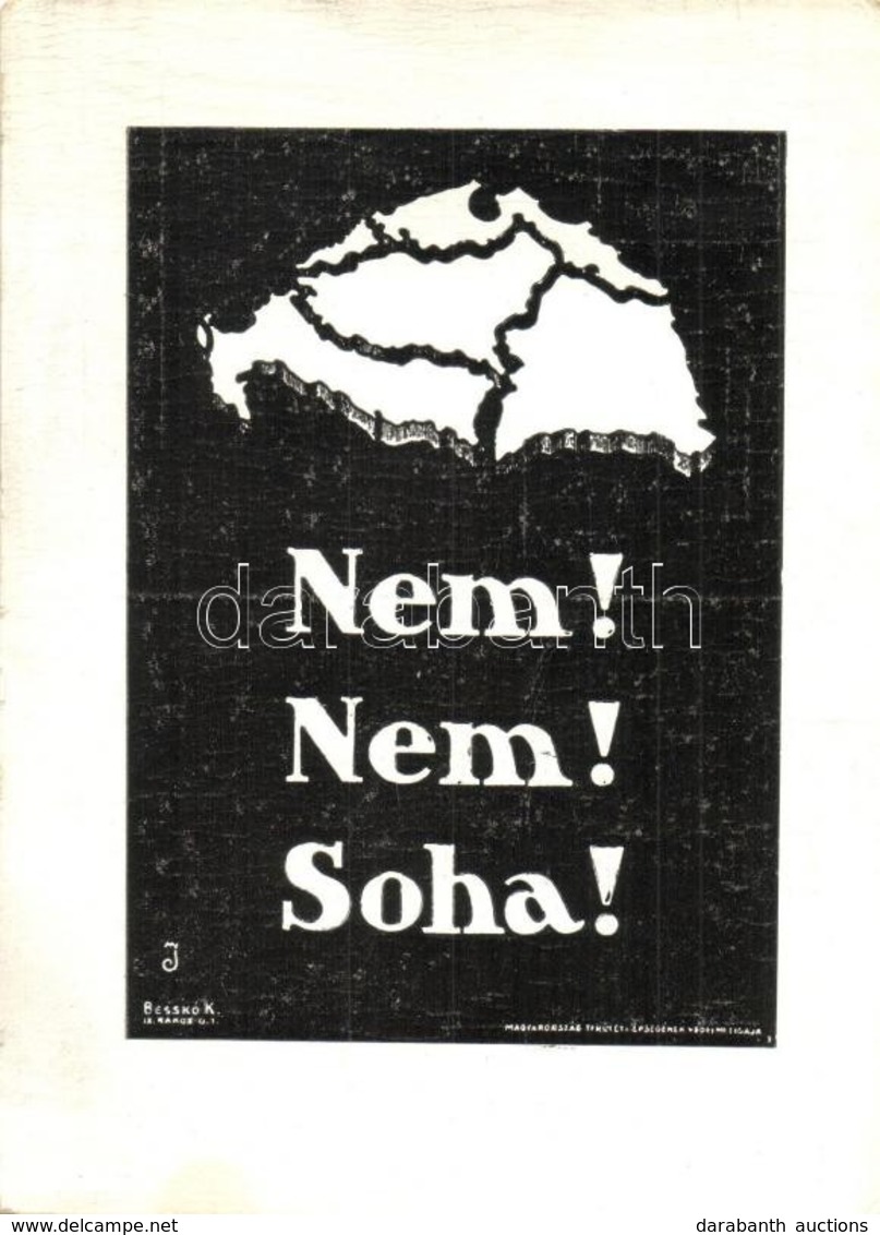 ** T2/T3 Nem! Nem! Soha! Kiadja A Magyar Nemzeti Szövetség, Magyarország Területi Épségének Védelmi Ligája, Besskó K. /  - Unclassified