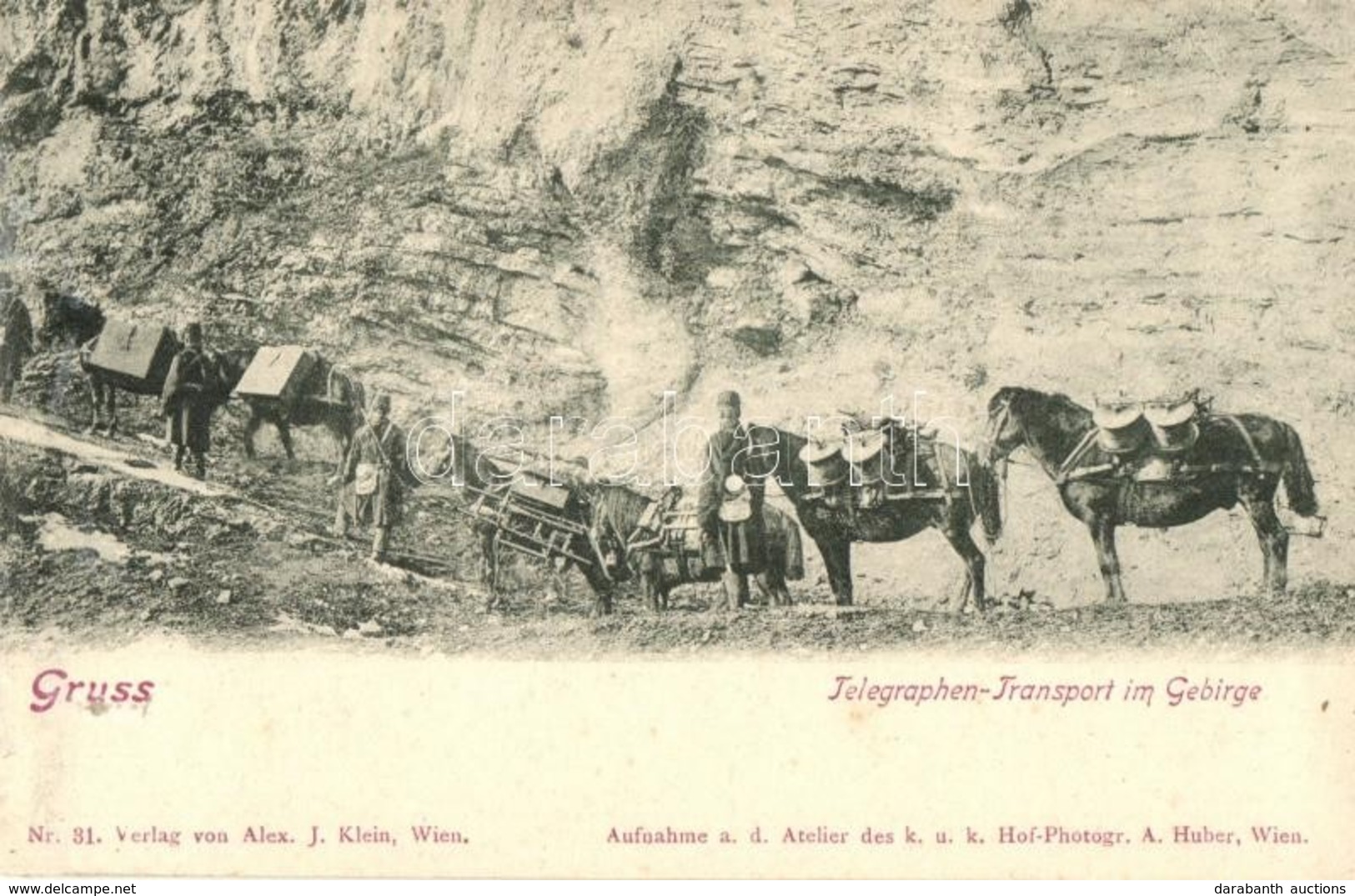 ** T2/T3 Telegraphen-Transport Im Gebirge. K.u.K. Hof-Photogr. A. Huber. Verlag Alex J. Klein Nr. 31. / Az Osztrák-magya - Unclassified
