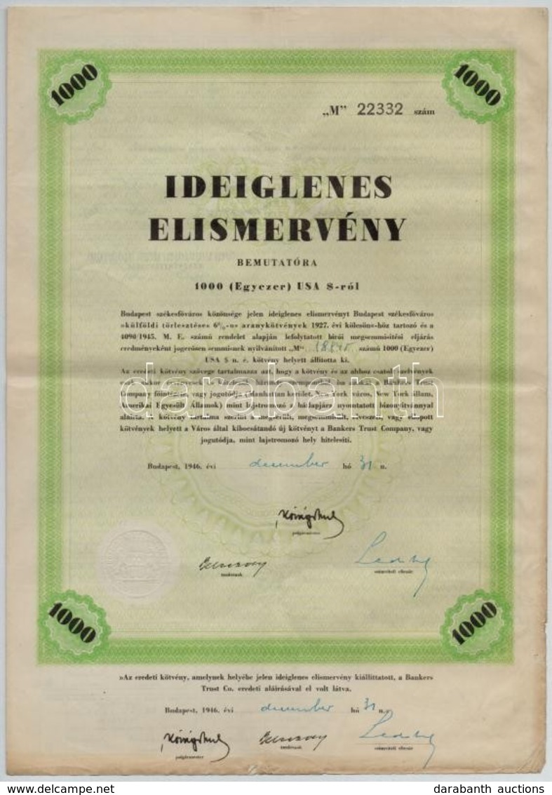 Budapest 1946. 'A Külföldi Törlesztéses 6%-os Aranykötvények 1927. évi Kölcsön' Ideiglenes Elismervénye 1000$-ról (3x) S - Unclassified