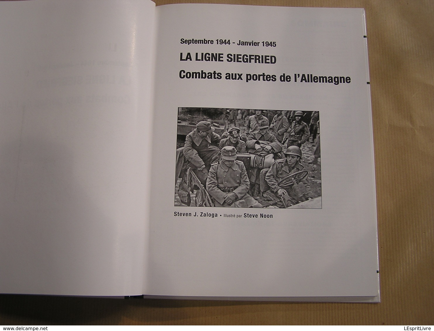 LA LIGNE SIEGFRIED Combats Aux Portes De L'Allemagne Guerre 40 45 Campagne Armées Aix La Chapelle Aachen Hürtgenwald - Oorlog 1939-45