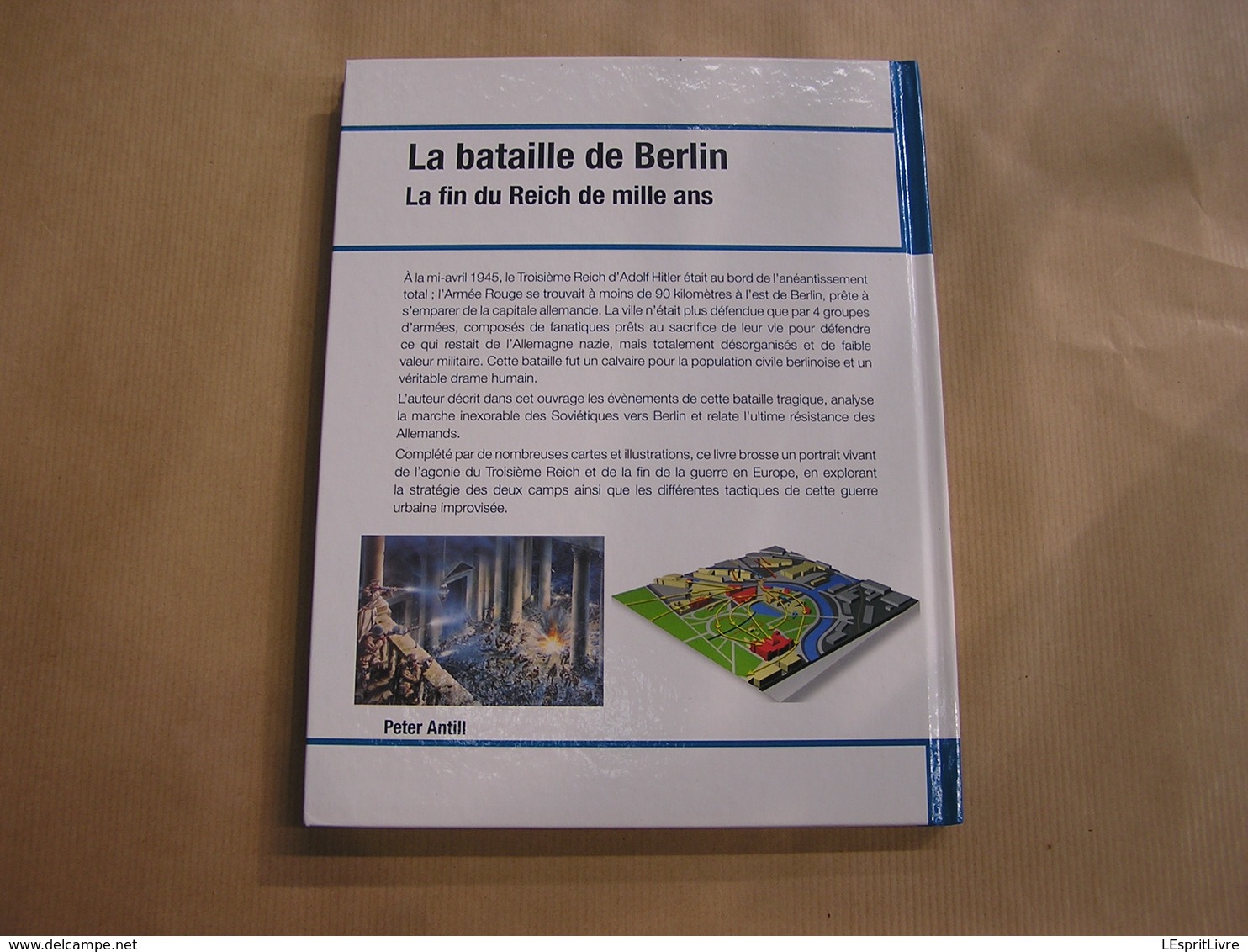 LA BATAILLE DE BERLIN La Fin du Reich de Mille Ans Guerre 40 45 Campagne Armées Russes Allemandes Russie Allemagne