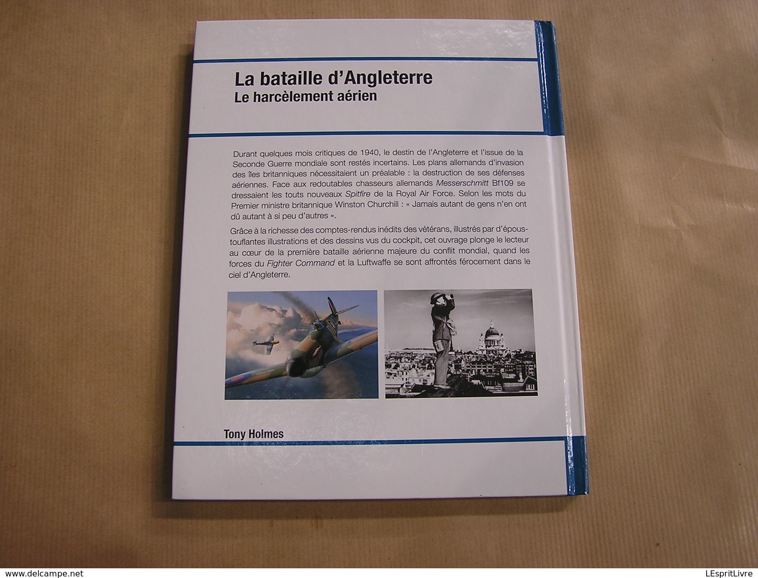 LA BATAILLE D'ANGLETERRE Le Harcèlement Aérien Guerre 40 45 Campagne Armées Anglaises RAF Aviation Spitfire Luftwaffe