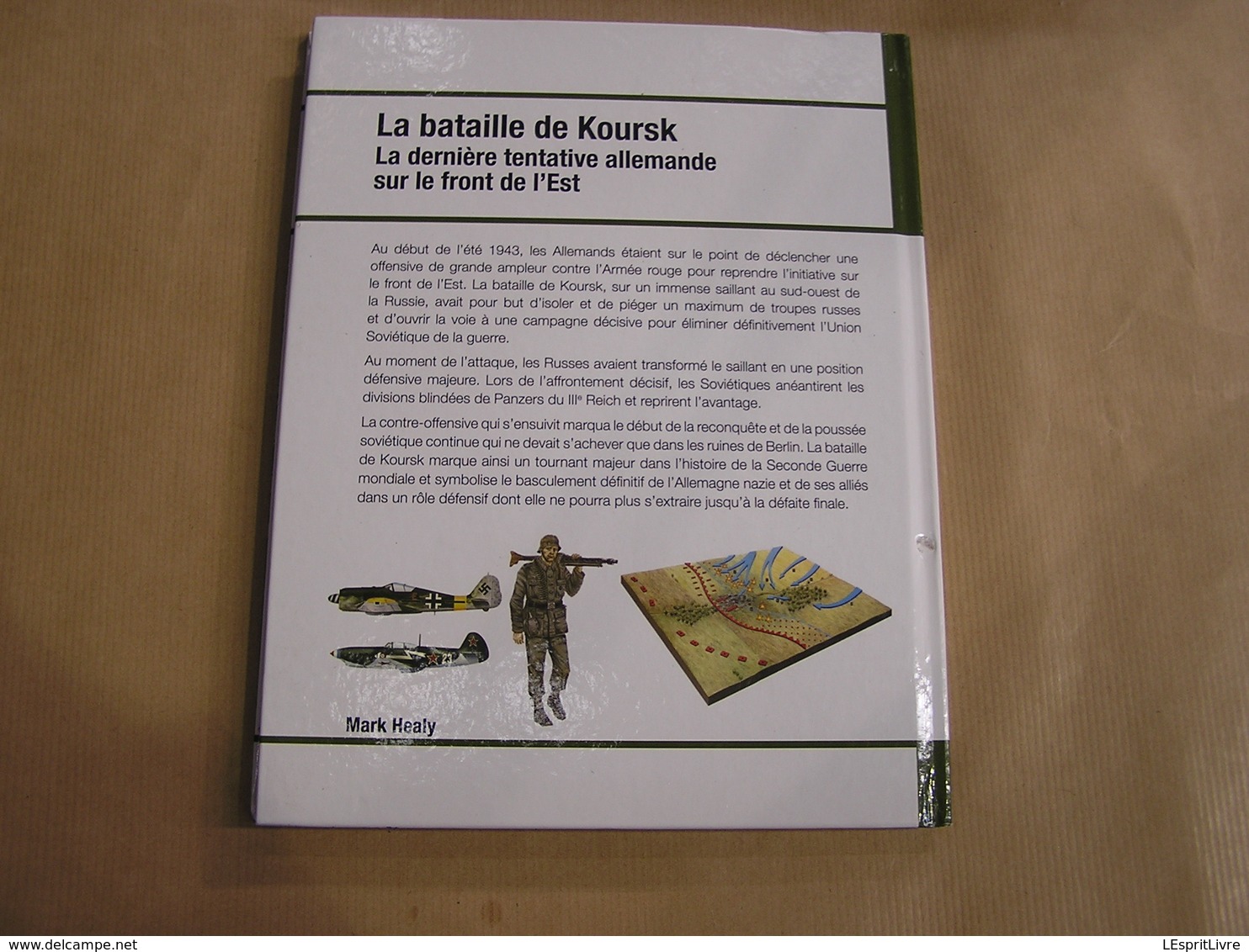 LA BATAILLE DE KOURSK La Dernière Tentative Allemande sur le Front de l'Est Guerre 40 45 Armées Allemandes Russe Russie