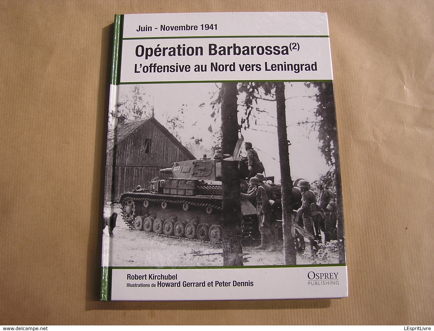 OPERATION BARBAROSSA ( 2 ) L'Offensive Au Nord Vers Léningrad Guerre 40 45 Armées Allemandes Russes Campagne Russie - War 1939-45