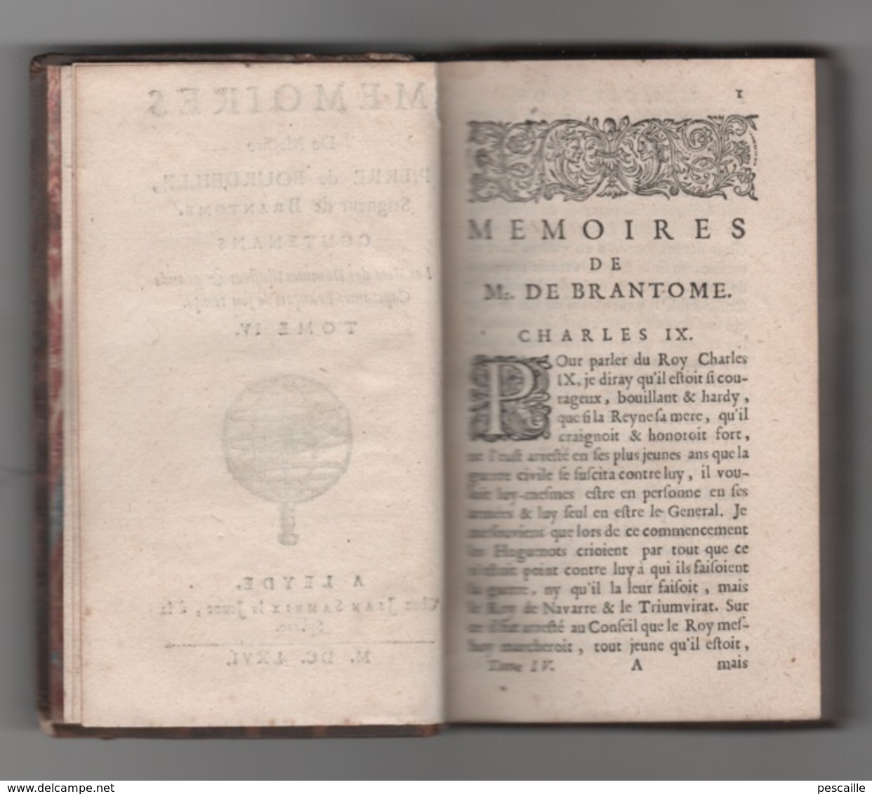 1666 - MEMOIRES DE MESSIRE PIERRE DE BOURDEILLE SEIGNEUR DE BRANTOME LEYDE CHEZ JEAN SAMBIX LE JEUNE LA SPHERE - TOME IV - Jusque 1700