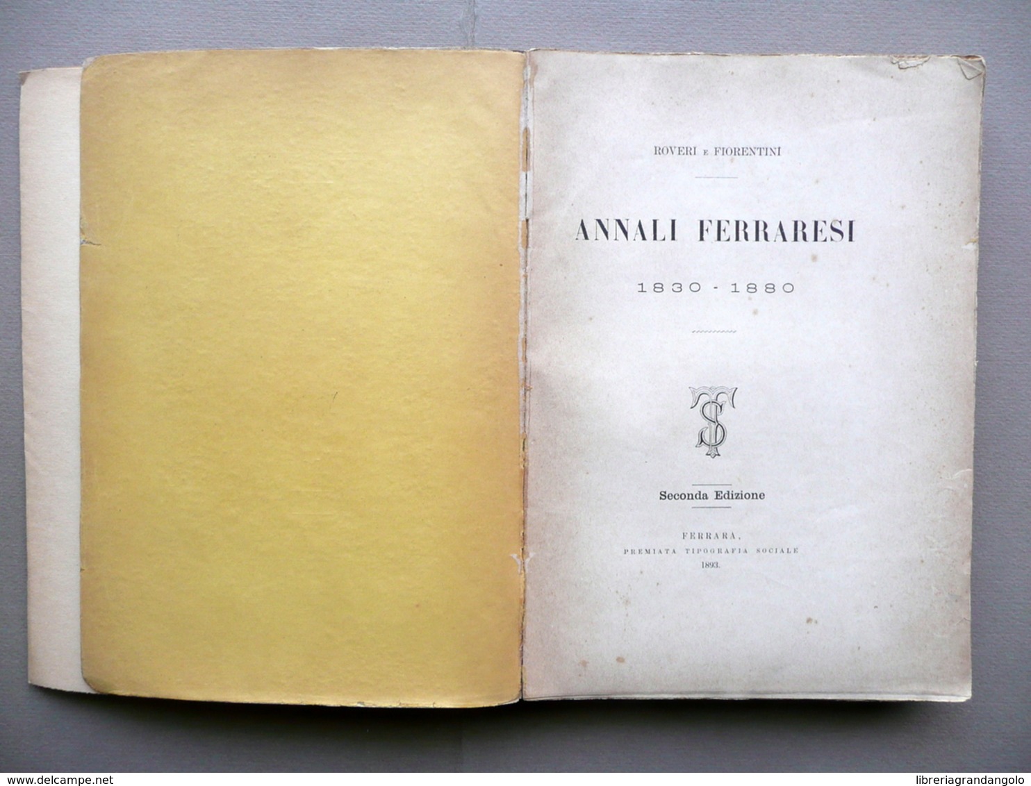 Annali Ferraresi 1830 1880 Roveri E Fiorentini Tip. Sociale Ferrara 1893 Raro - Non Classificati