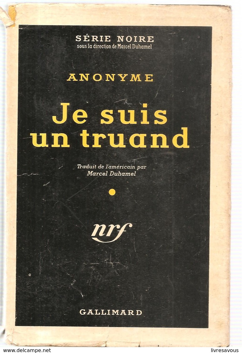 Policier Série Noire N°136 NRF Je Suis Un Truand Anonyme De 1952 - NRF Gallimard