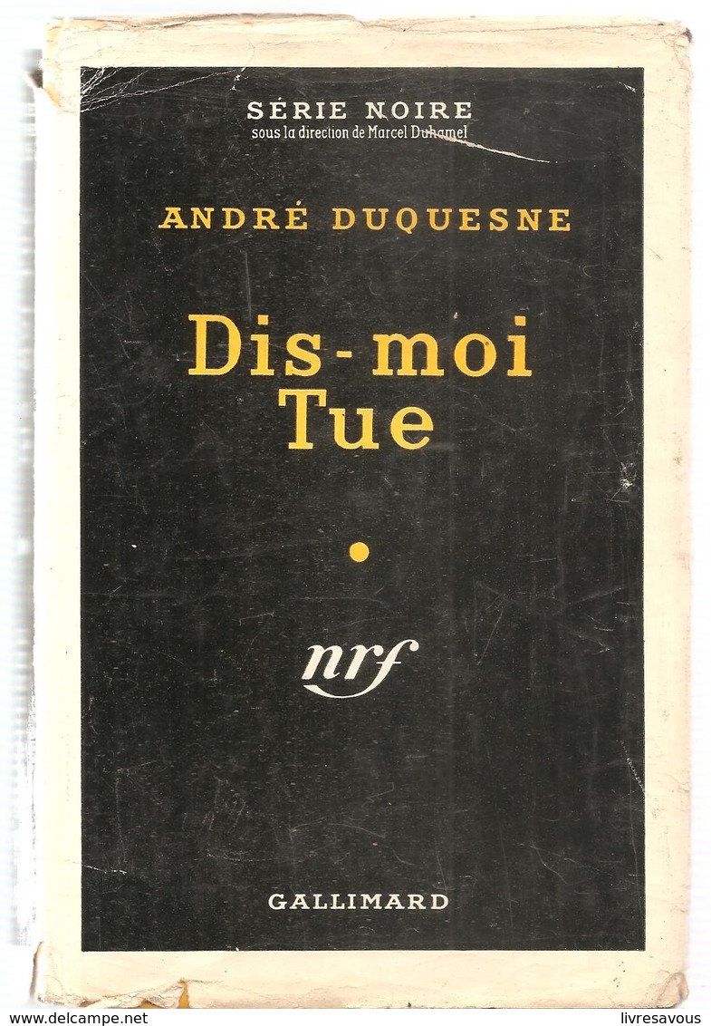 Policier Série Noire N°315 NRF Dis-moi Tue Par André Duquesne De 1956 - NRF Gallimard