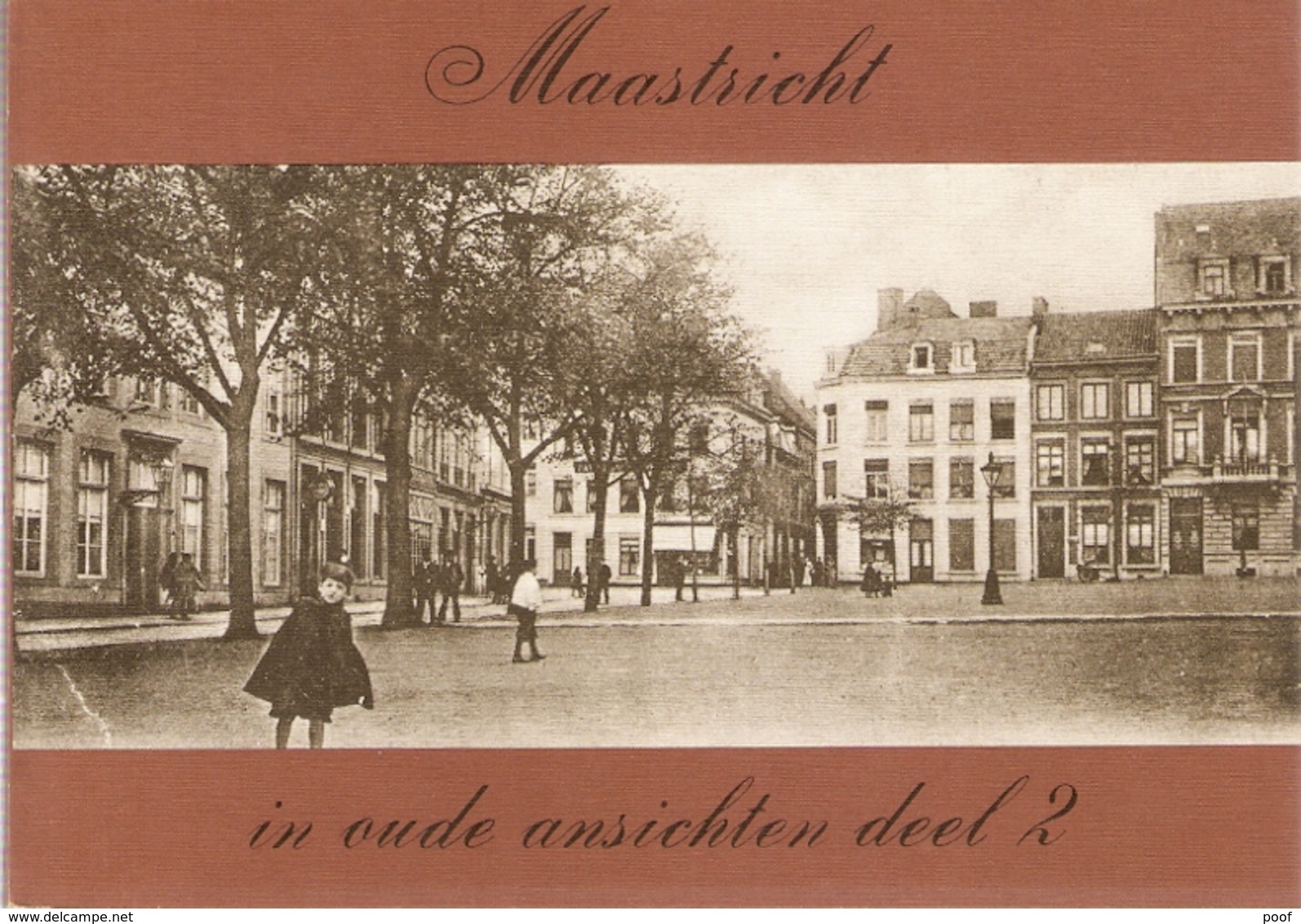 Maastricht In Oude Ansichten Deel 2 - Histoire