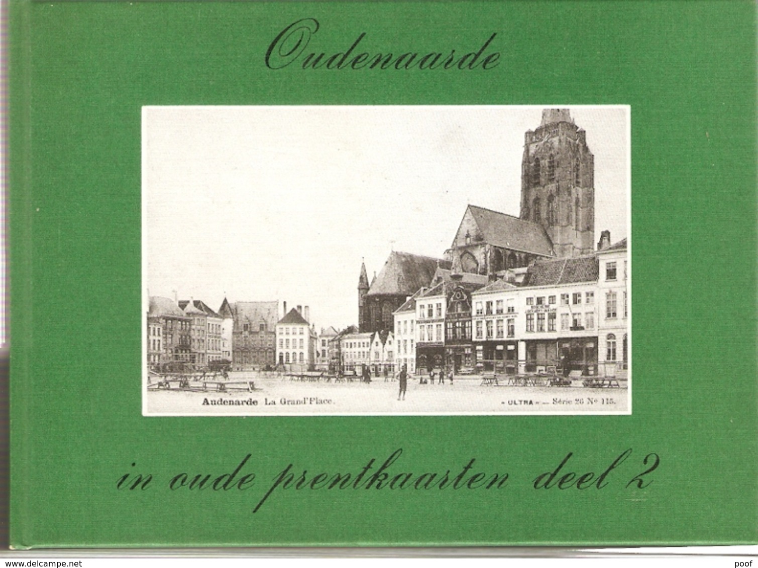 Oudenaarde  In Oude Prentkaarten Deel 2 - Histoire