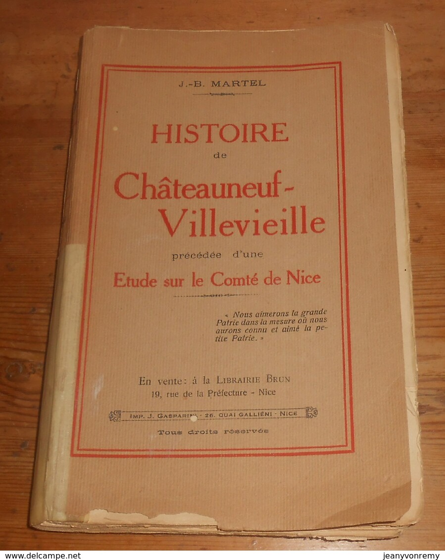 Histoire De Châteauneuf-Villevieille. Précédée D'une étude Sur Le Comté De Nice. J-B Martel.1928. - Côte D'Azur