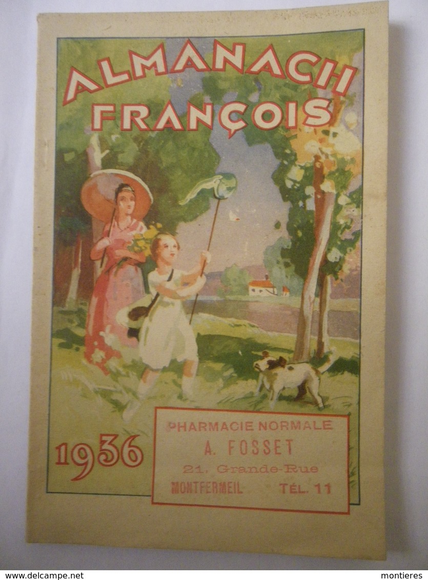 Almanach François 1936 Pharmacie Normale A. FOSSET Montfermeil 21 Grande Rue Tél. 11 - Groot Formaat: 1921-40