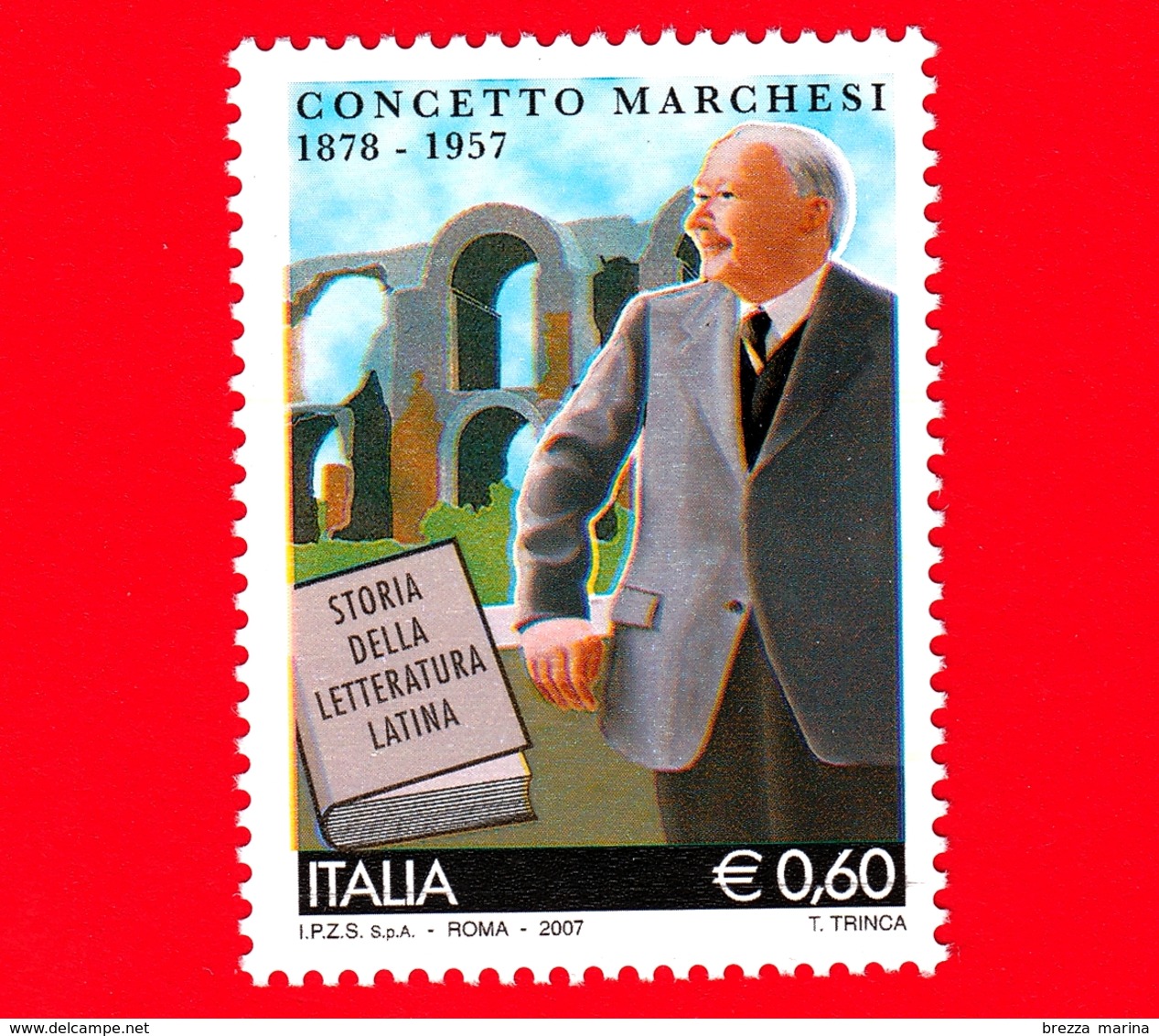 Nuovo - MNH - ITALIA - 2007 - 50º Anniversario Della Morte Di Concetto Marchesi - Acquedotto Claudio - 0.60 - 2001-10: Ungebraucht
