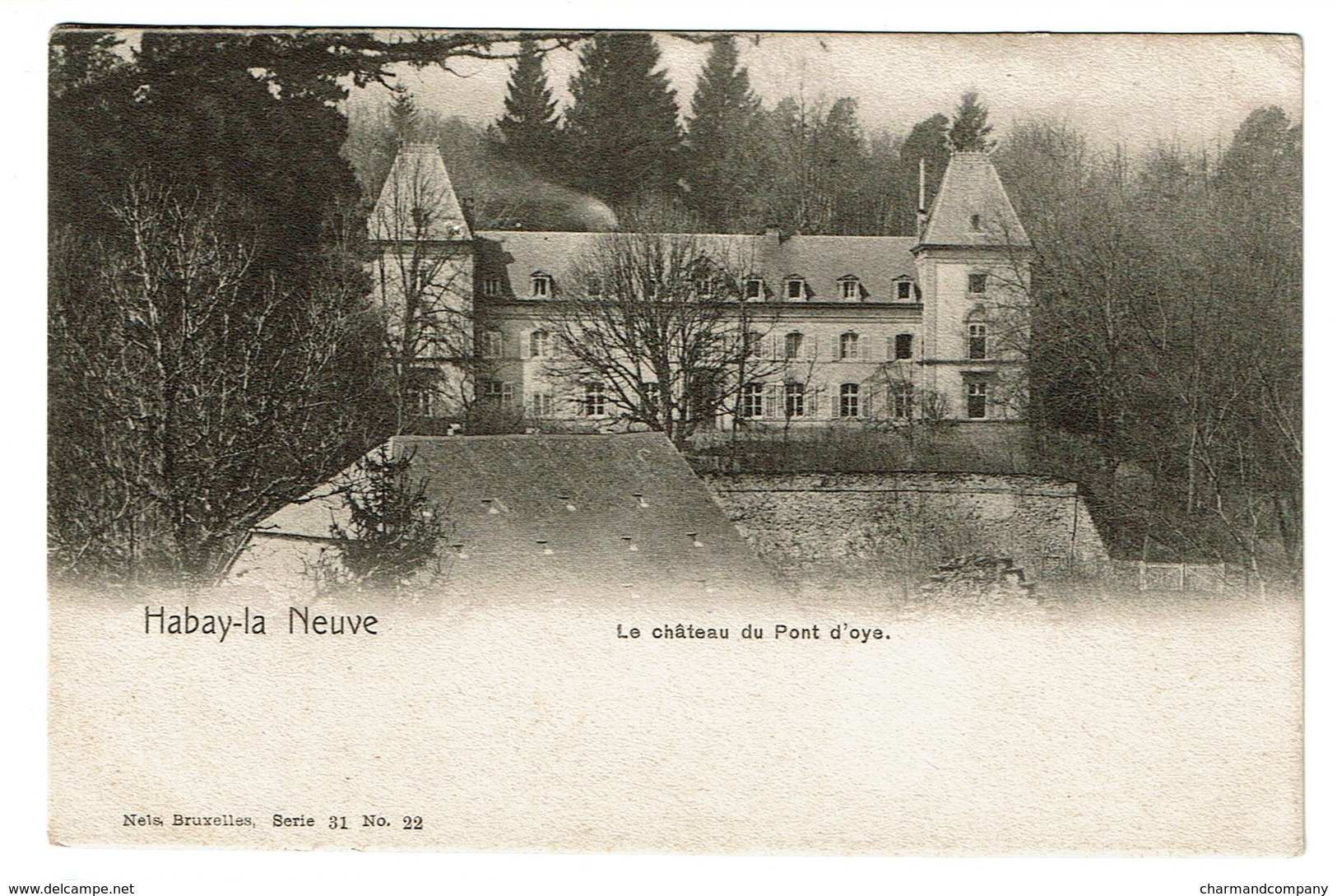 Habay-la-Neuve - Le Château Du Pont D'oye - Edit. Nels Série 31/22 - 2 Scans - Habay