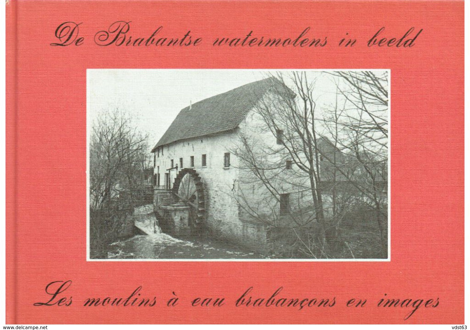 Livre Boek BRABANTSE WATERMOLENS In Beeld MOULINS A EAU BRABANCONS En Images - Zaltbommel 1978 - Brabant Moulin Molen - Livres & Catalogues