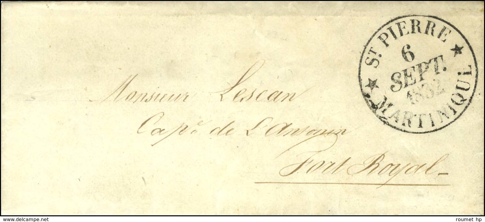 Càd * ST PIERRE * / MARTINIQUE 6 SEPT. 1832 (J N°5) Sur Lettre Avec Texte Adressé à Fort Royal. - SUP. - R. - Maritieme Post