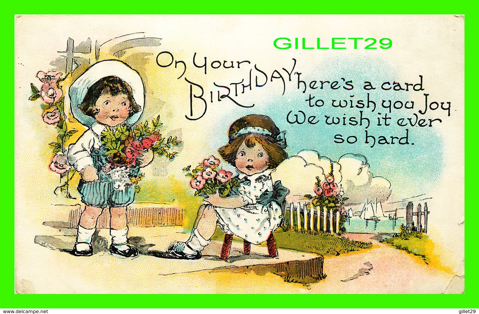 BONNE FÊTE - ON YOUR BIRTHDAY HERE'S A CARD - 2 LITTLE GIRLS WITH FLOWERS - WRITTEN - - Anniversaire