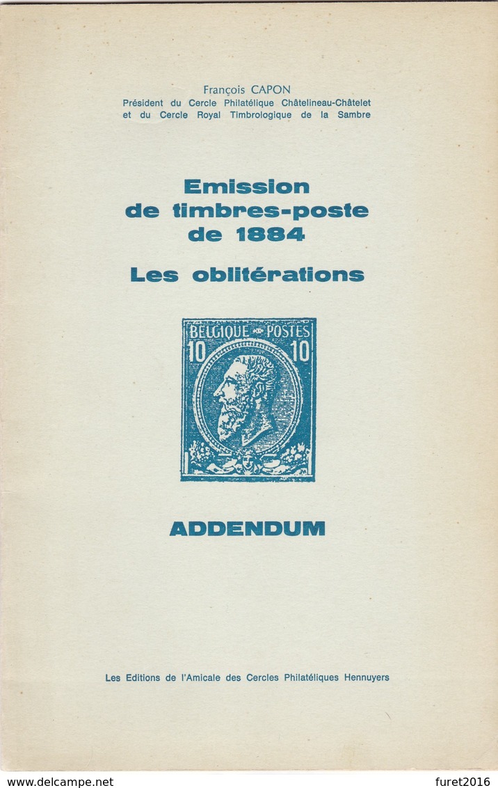 Belgique : Emission 1884  LES OBLITERATIONS  Avec Addendum Par CAPON   91 Et 26 Pages - Autres & Non Classés