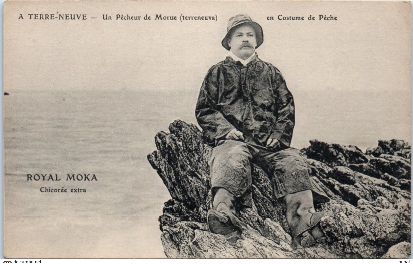 A TERRE NEUVE - Un Pêcheur De Morue(terreneuva) En Costume De Pêche - Publicité ROYAL MOKA Cambrai Et Proville - Chicoré - Sonstige & Ohne Zuordnung