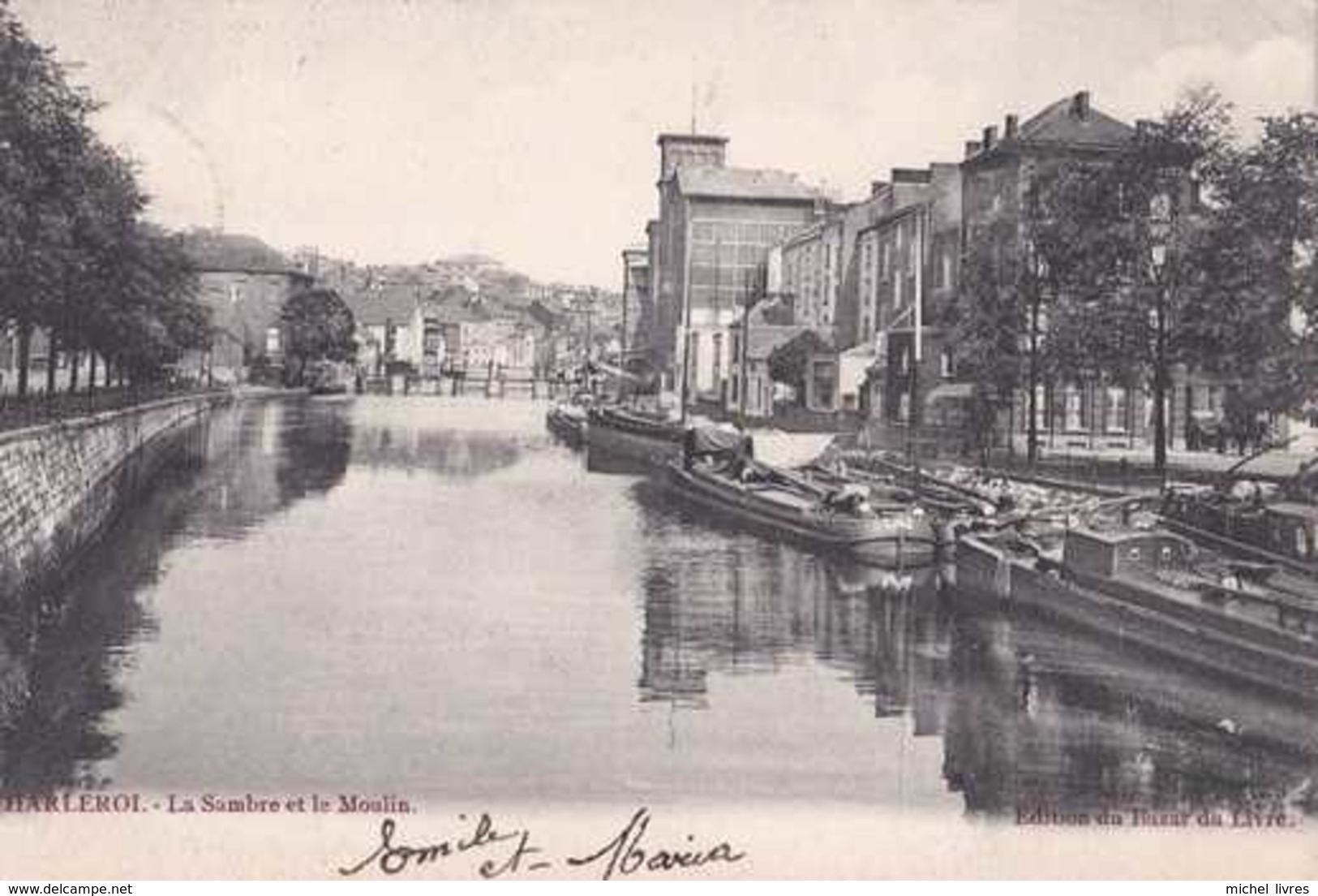 Charleroi - La Sambre Et Le Moulin - Péniches - Circulé En 1906 - Dos Non Séparé - TBE - Charleroi