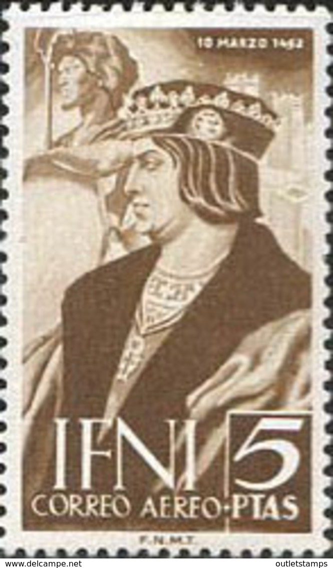 Ref. 216210 * NEW *  - IFNI . 1952. 500th BIRTH ANNIVERSARY OF FERNANDO II. 500 ANIVERSARIO DEL NACIMIENTO DE FERNANDO I - Ifni