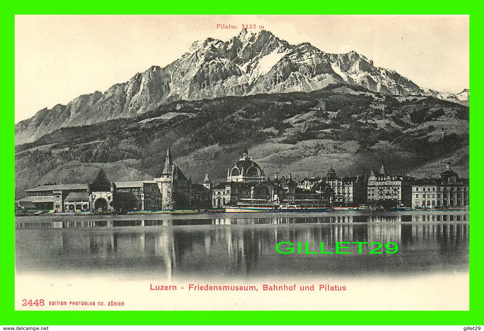 LUZERN, SUISSE - FRIEDENSMUSEUM, BAHNHOF UND PILATUS - EDITION PHOTOGLOB CO - - Lucerne