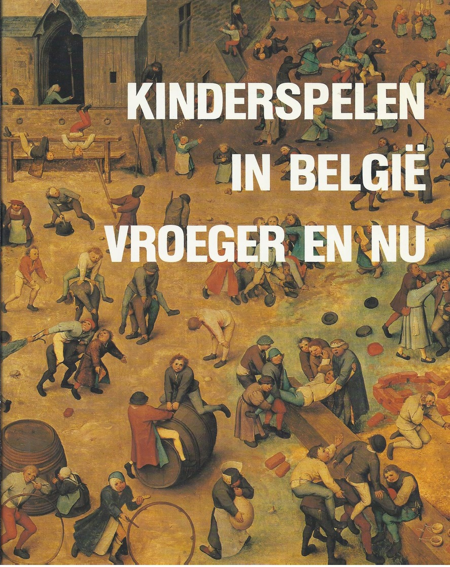 1988 KINDERSPELEN IN BELGIË VROEGER EN NU J. VAN REMOORTERE - PRACHTIG GEÏLLUSTREERD BOEK - Histoire