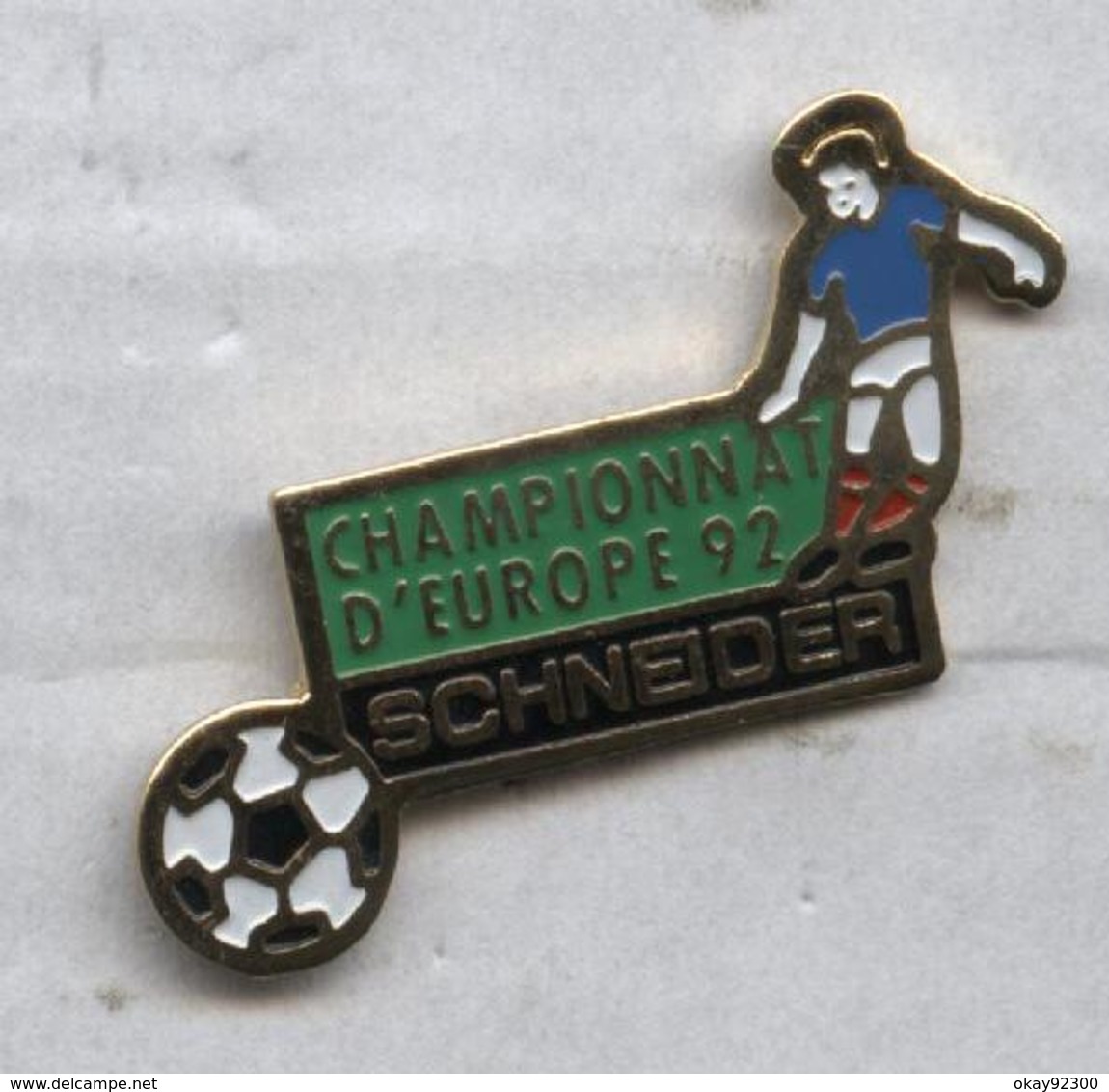 Pin's Football Soccer équipe De France Euro 92 Championnat D'Europe 1992 Schneider - Football