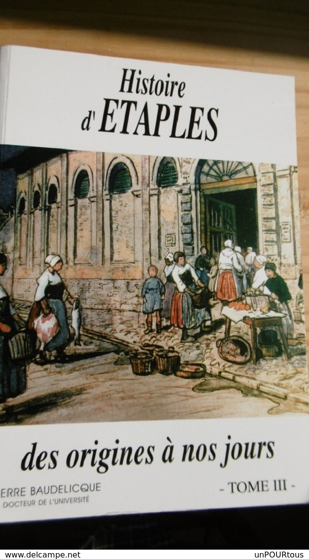 L'histoire D'étaples.tome-3 - Picardie - Nord-Pas-de-Calais