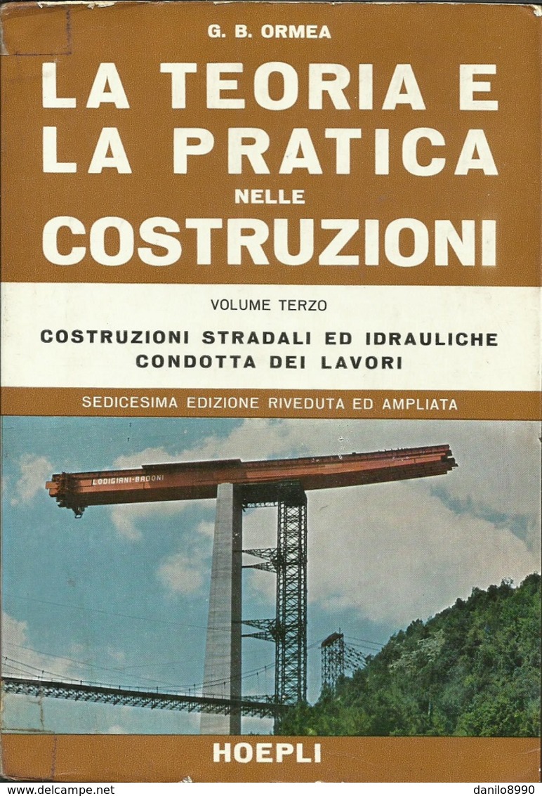 ORMEA - La Teoria E La Pratica Nelle Costruzioni - Volume Terzo. - Arte, Architettura