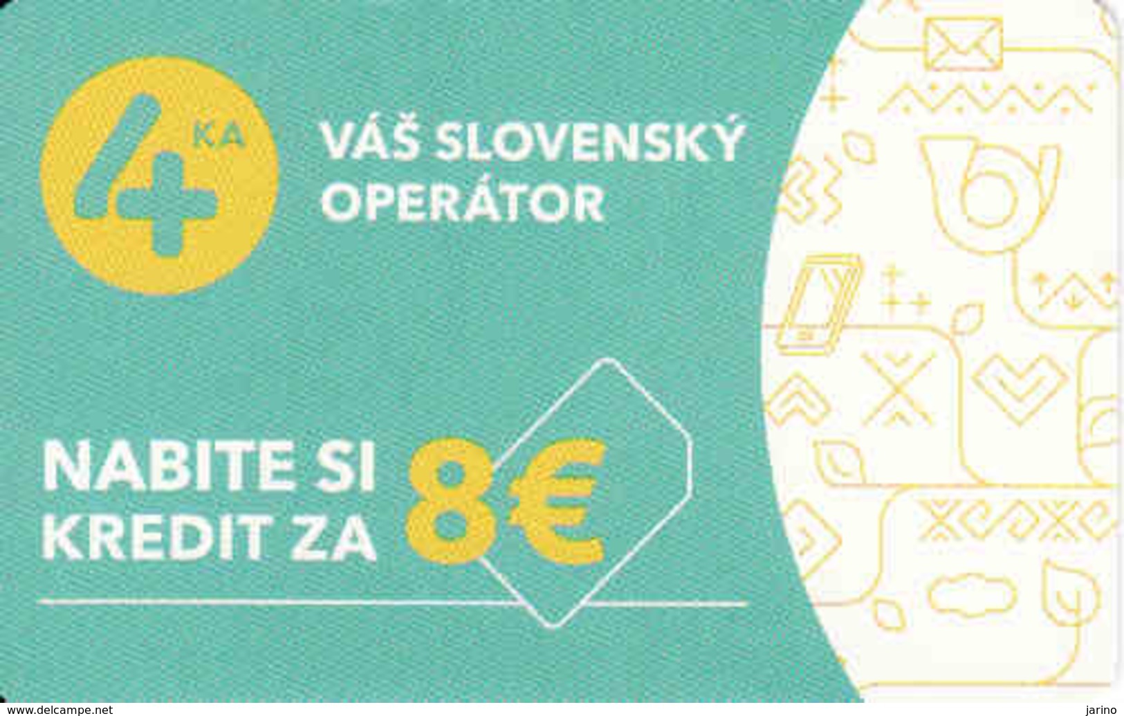 Slovakia - Slovaquie, 4 - Ka SIM Card 8 €, Slovak Operator, Gebraucht-oblitérée - Slovaquie